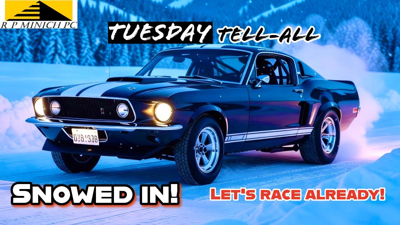 Tuesday Tell-All Ep 4: I Hate Snow & Cold. Let's Race. NHRA IHRA Drag ...