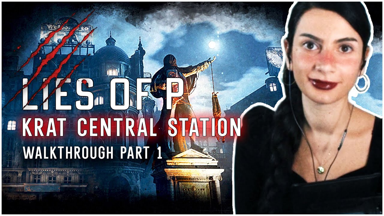 LIES OF P - Krat Central Station Walkthrough (Part 1 | All Secrets & Bosses)