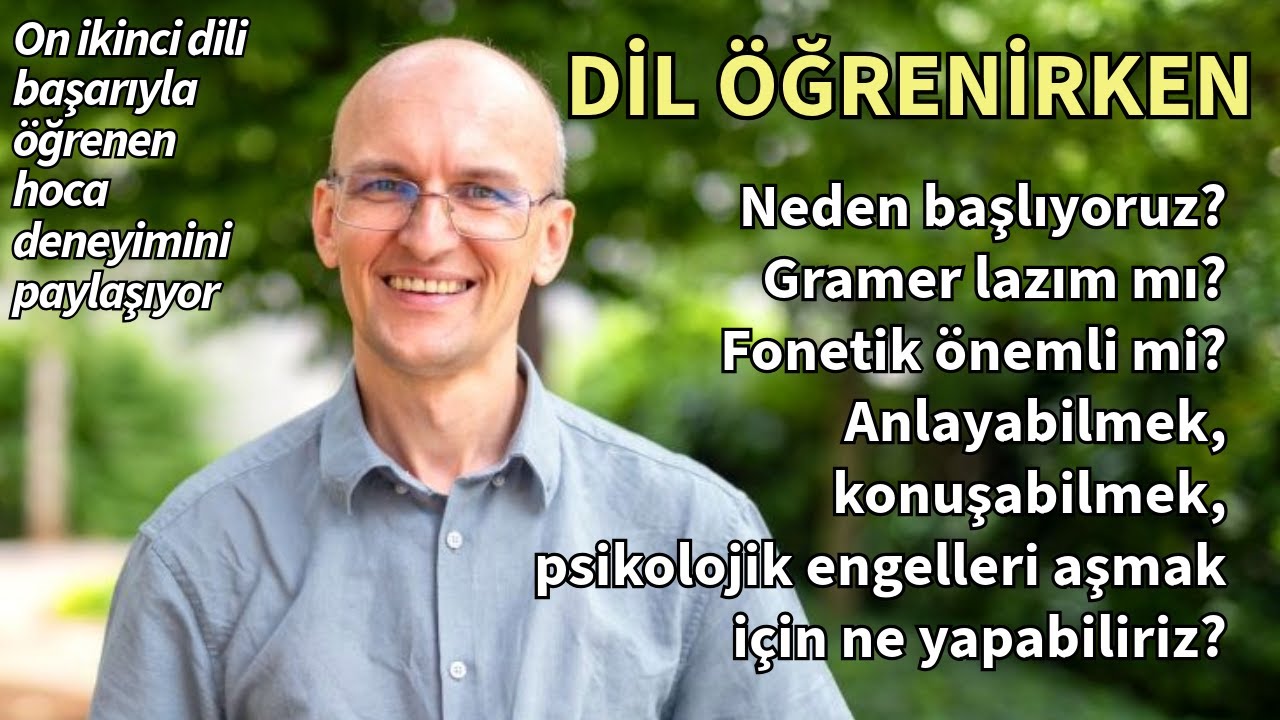 DİL ÖĞRENME: Neden başlıyoruz, nasıl ilerliyoruz, neyle bitiriyoruz