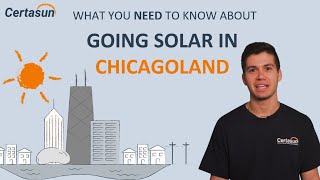 Going Solar Around Chicago? What you NEED to know!