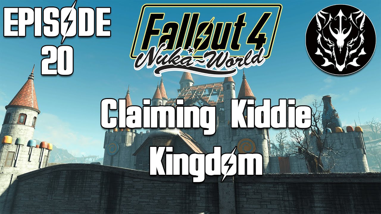 Claiming Kiddie Kingdom Fallout 4 (Nuka World) Episode 20 YouTube