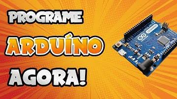 Como Programar o Arduino - INICIANTE