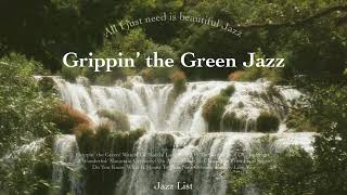 [𝐏𝐥𝐚𝐲𝐥𝐢𝐬𝐭] 초록을 거머쥔 재즈 | Grippin’ the Green Jazz