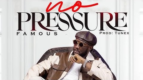 NO PRESSURE- Famous {Official Audio 2025 Recent Sierra Leone 🇸🇱 Music}