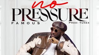NO PRESSURE- Famous {Official Audio 2025 Recent Sierra Leone 🇸🇱 Music}