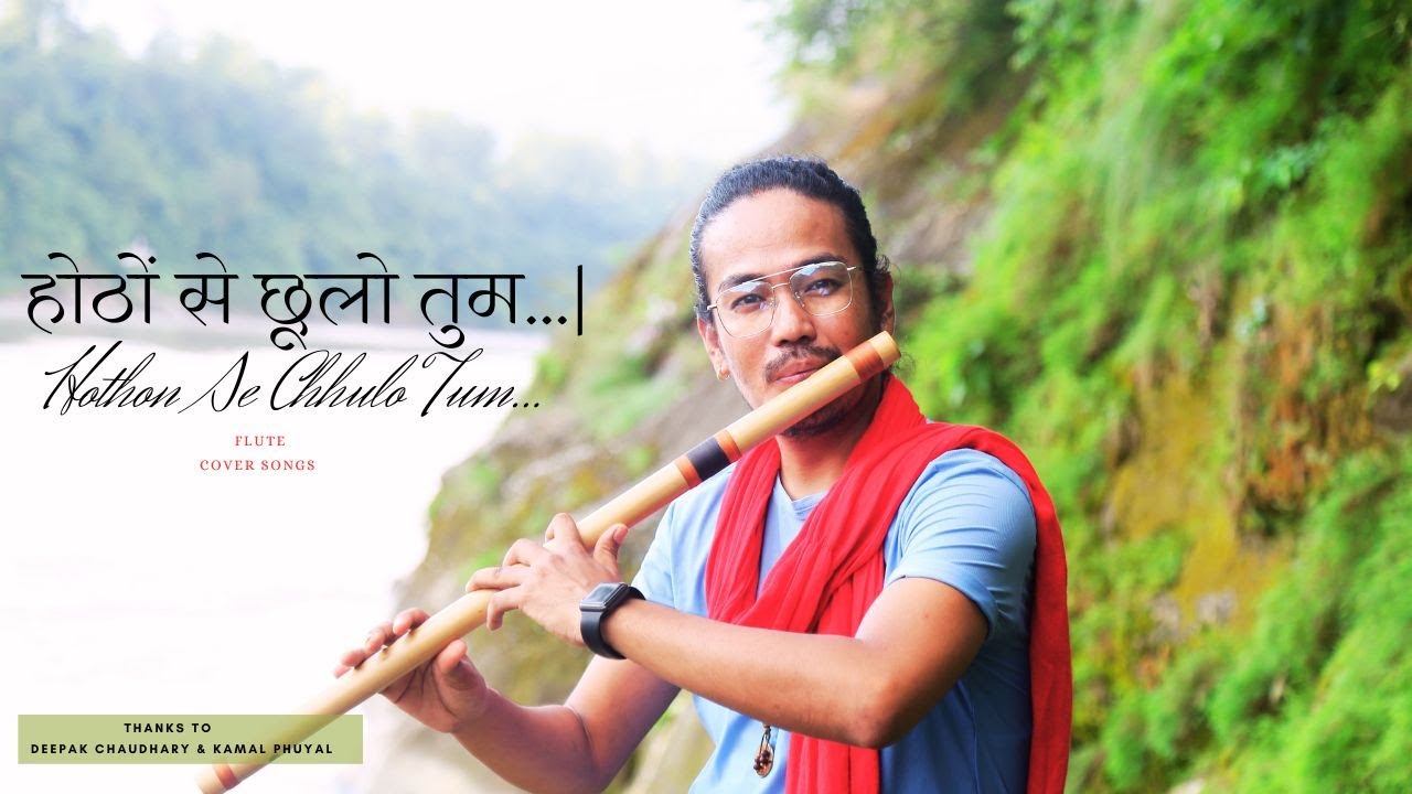      HOTHON SE CHHU LO TUM FLUTE COVER  Prem Geet By Sujan Lama