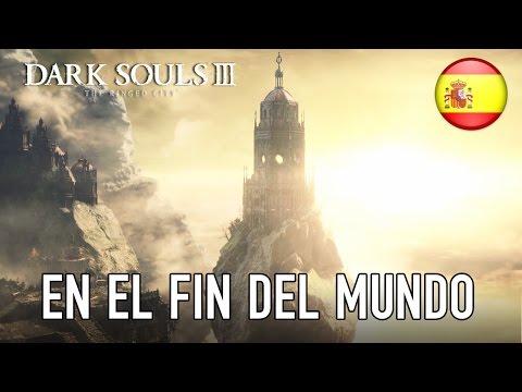 Dark Souls III The Ringed City - PC/PS4/X1 - En el Fin del Mundo (DLC 2 announcement trailer) (ES)