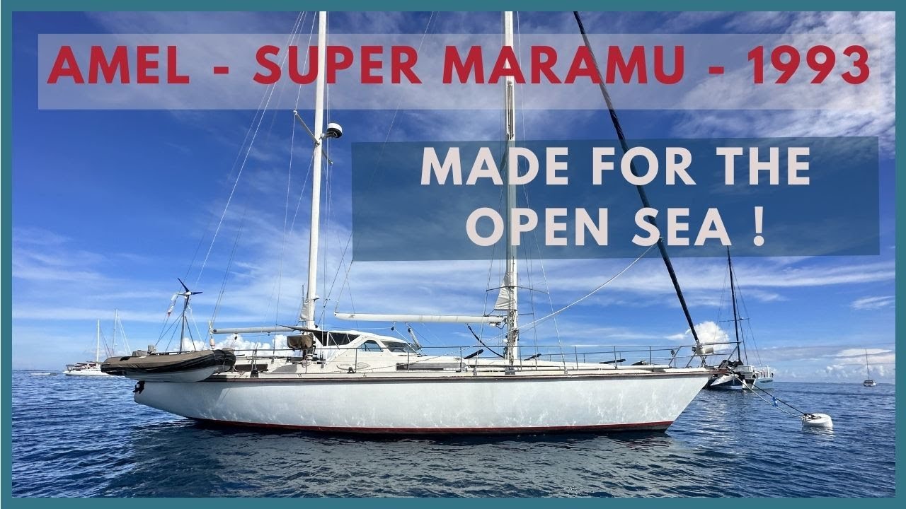 SOLD! Amel Super Maramu ready to go in TAHITI