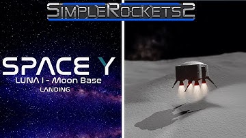 Space Y - LUNA I Landing - Moon Base (SimpleRockets 2)