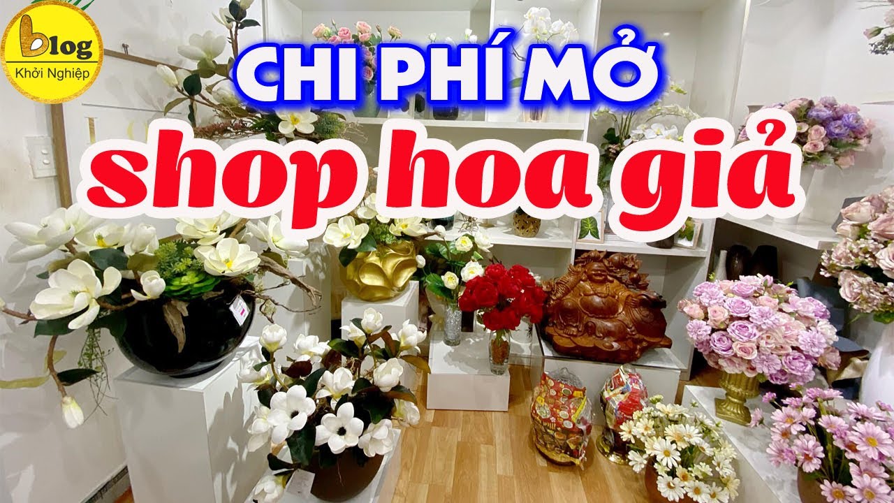 shop hoa 2022 New Mở shop hoa lụa cần bao nhiêu vốn - Chi tiết từng mục