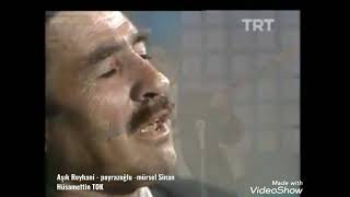 Aşık Yaşar Reyhani-Poyrazoğlu-Mürsel Sinan Atışması Leb Deymez