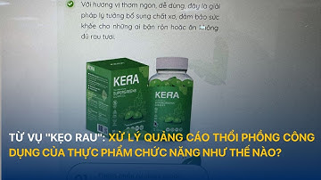 Từ vụ "kẹo rau", xử lý quảng cáo thổi phồng công dụng của thực phẩm chức năng như thế nào?| VTVIndex