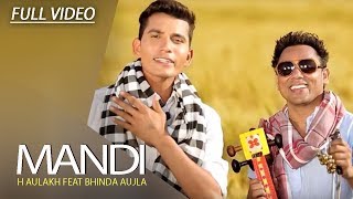 Mandi | H Aulakh | Bhinda Aujla | Full  Video | The Most Wanted Records