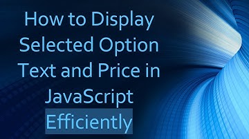 How to Display Selected Option Text and Price in JavaScript Efficiently