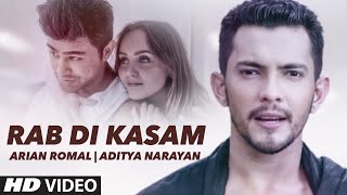 Presenting 'rab di kasam video song in the voice of aditya narayan &
arian romal exclusively on t-series. ♫also available on: itunes:
https://geo.itunes...