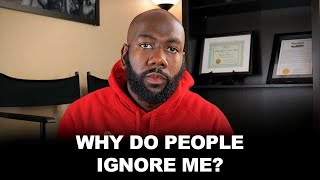 Why Do People Ignore Me | @CyrusAusar