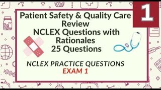 Patient Safety and Quality Care Nursing Questions Test 1    25 Questions