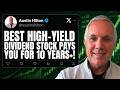The BEST High Yield Dividend Stock to Buy and Hold for 10 YEARS OF INCOME!
