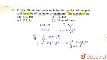 Divide 20 into two parts such that the product of one part and the cube of the other is maximum. The