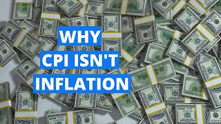 Are governments lying about inflation? (why CPI is not inflation)