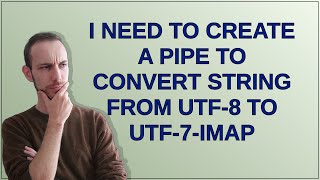 Unix: I need to create a pipe to convert string from UTF-8 to UTF-7-IMAP