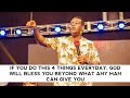 IF YOU DO THIS 4 THINGS EVERYDAY, GOD WILL BLESS YOU BEYOND WHAT ANY MAN CAN GIVE YOU - AROME OSAYI