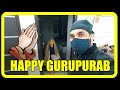 Happy GuruPurab to All Youtube Family 🙏🏼 WaheGuru Mehar Kare 🙏🏼 | Harpreet SDC