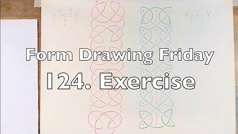 Form Drawing Friday - 124. Exercise