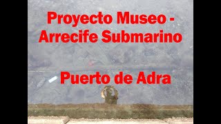 Proyecto Museo Arrecife Submarino en el Puerto de Adra