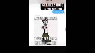 Deez Nuts In Your Mouth