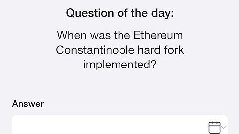 28th September Time Farm Answer Today | When was the Ethereum Constantinople hard fork implemented?