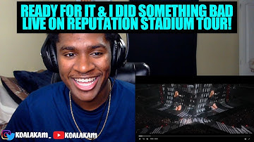 Taylor Swift - Ready For It & I Did Something Bad (Reputation Stadium Tour) (REACTION!)