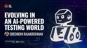 Evolving in an AI Powered Testing World | Sreenidhi Rajakrishnan | Virtual Meetup
