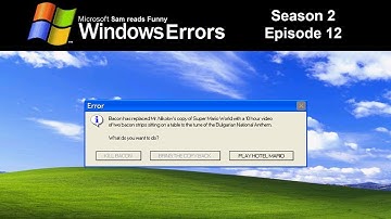 Microsoft Sam reads Funny Windows Errors - Season 2 Episode 12