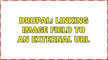 Drupal: Linking image field to an external URL (3 Solutions!!)