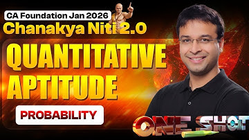 Quantitative Aptitude: Probability | CA Foundation Jan 26 | Chanakya Niti 2.0 | CA Nishant Kumar