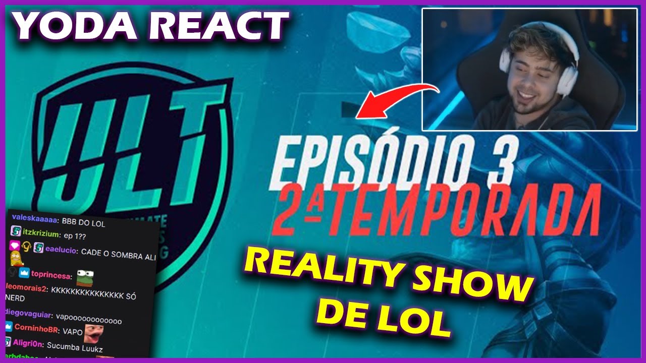 YODA REACT ULT -  EPISÓDIO 3 TEMP 2 | REALITY SHOW DE LOL