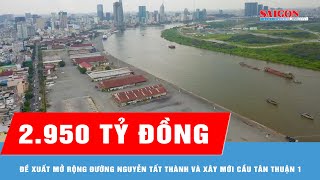Kiến Nghị Chi 2.950 Tỷ Đồng Mở Rộng Đường Nguyễn Tất Thành Và Xây Mới Cầu Tân Thuận 1