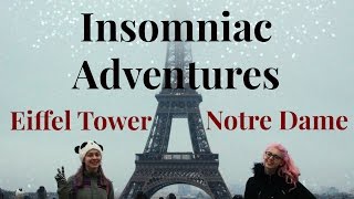 Notre Dame and Eiffel Tower | Paris Insomniac Adventures