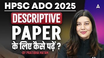 HPSC ADO 2025 | How to Prepare for Descriptive Paper? | By Pratibha Ma