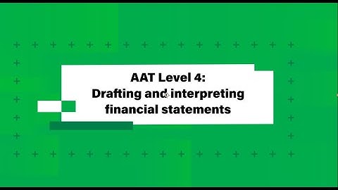 AAT | Study Support Session - Drafting and interpreting financial statements