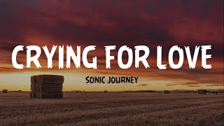 Sonic Journey - Crying For Love (Lyrics) | Wind Vibe