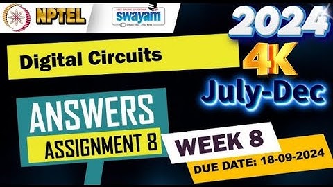 Digital Circuits NPTEL Assignment 8 week 8 Answers 2024 #nptelnswers