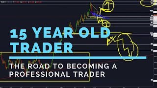 15 Year Old On His Way To Becoming A Professional Trader | The Road To Becoming A Professional