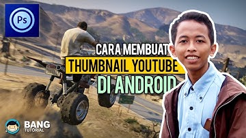 Cara Membuat Thumbnail Youtube di Hp Android | Photoshop Touch Tutorial #1