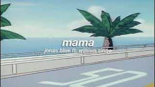 jonas blue ft. william singe - mama (slowed   reverb) ✧