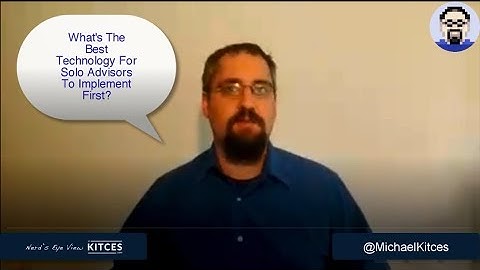 The Best Technology To Adopt First As A Solo Financial Advisor