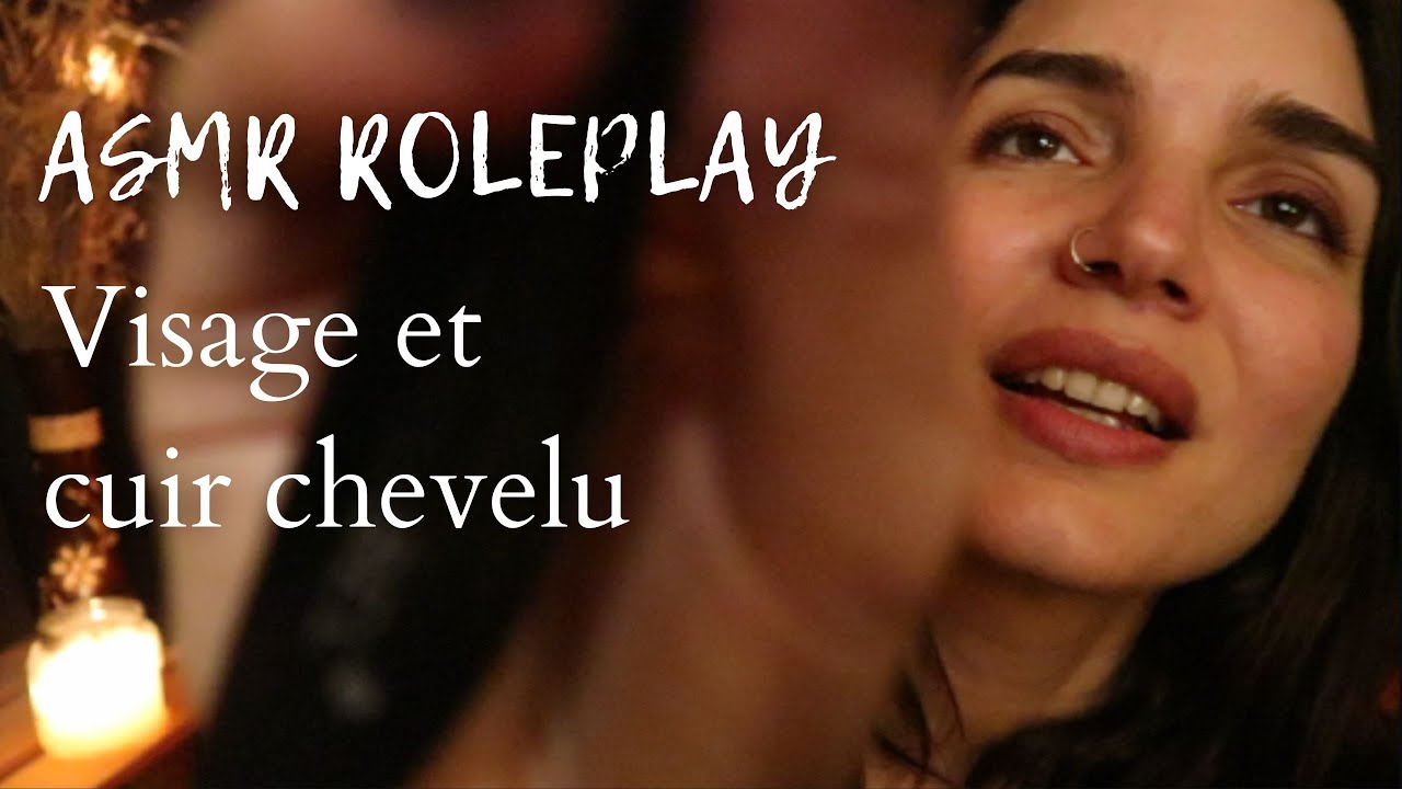 ASMR ROLEPLAY * Je prends soin de toi (visage et cuir chevelu)