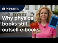 Why physical books still outsell ebooks  cnbc reports
