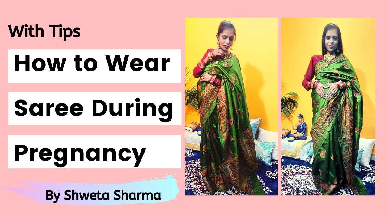 How to Drape Silk Saree When Pregnant, How to Wear Saree During Pregnancy